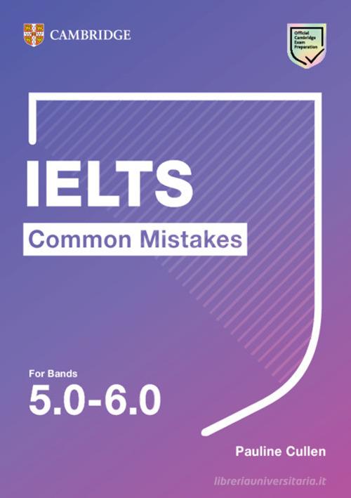 Common mistake for IELTS. Common Mistakes for IELTS for bands 5.0-6.0. Per le Scuole superiori edito da Cambridge