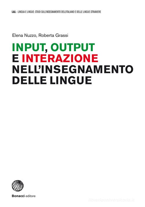 Input, output e interazione nell'insegnamento delle lingue di Elena Nuzzo, Roberta Grassi edito da Loescher