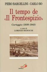 Il tempo de «Il Frontespizio». Carteggio (1930-1943) di Piero Bargellini, Carlo Bo edito da San Paolo Edizioni