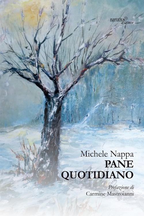 Pane quotidiano di Michele Nappa edito da Aracne