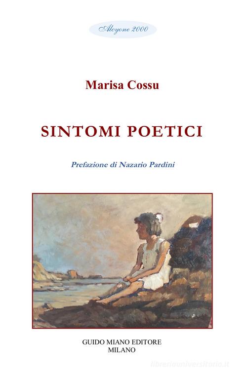 Sintomi poetici di Marisa Cossu edito da Guido Miano Editore