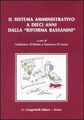 Il sistema amministrativo a dieci anni dalla «riforma Bassanini». Atti del convegno internazionale (Roma, 30-31 gennaio 2008) edito da Giappichelli