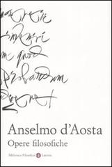 Opere filosofiche di Anselmo d'Aosta (sant') edito da Laterza