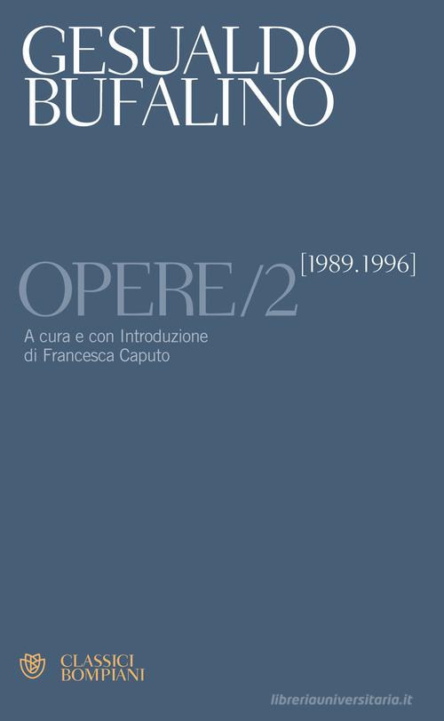 Opere 1989-1996 vol.2 di Gesualdo Bufalino edito da Bompiani