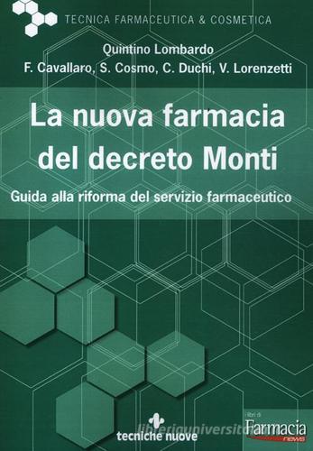 La nuova farmacia del decreto Monti. Guida alla riforma del servizio farmaceutico edito da Tecniche Nuove