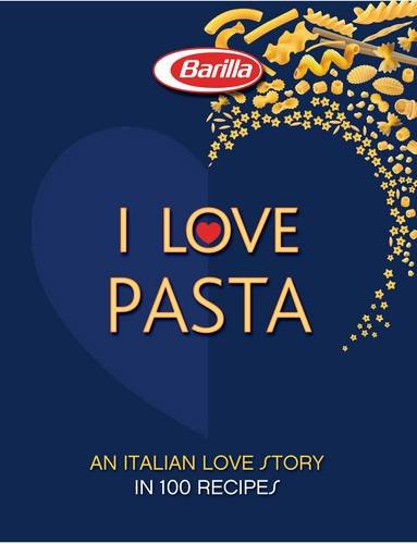I love pasta. An italian love story in 100 recipes edito da White Star