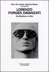 Lorenzo Forges Davanzati. Architettura e oltre edito da Franco Angeli