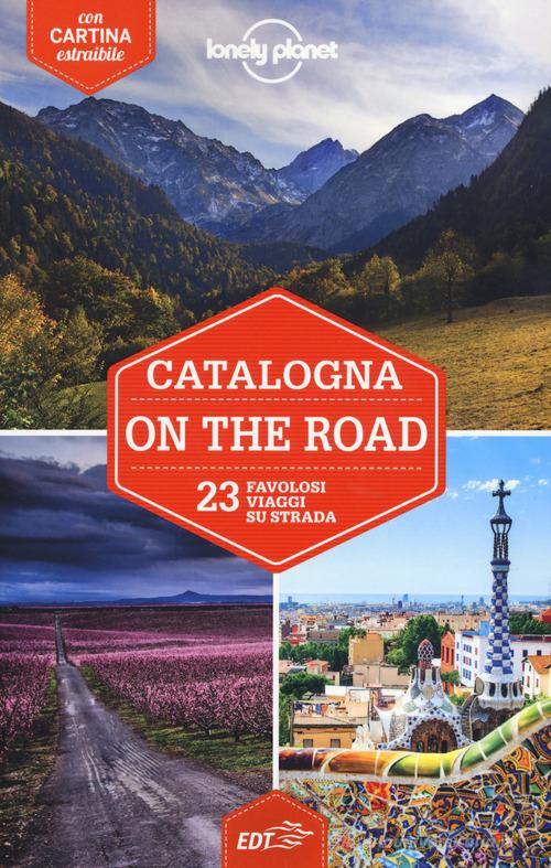 Catalogna on the road. Con Carta geografica ripiegata di Jordi Monner Faura edito da Lonely Planet Italia