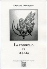 La fabbrica di poesia di Eleonora Buompane edito da Montedit