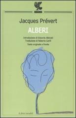Alberi. Testo francese a fronte di Jacques Prévert edito da Guanda