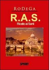 R.A.S. ricatto ai santi di Rodega edito da Booksprint