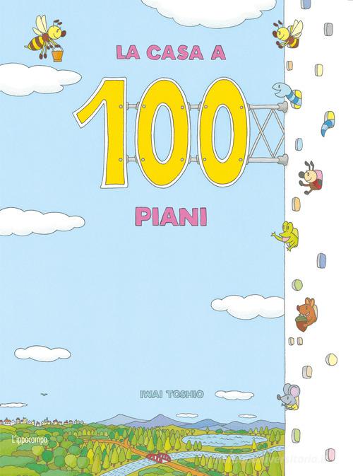 La casa a 100 piani. Ediz. a colori di Toshio Iwai edito da L'Ippocampo