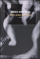 Molto prima dell'amore di Andrea Mancinelli edito da Dalai Editore