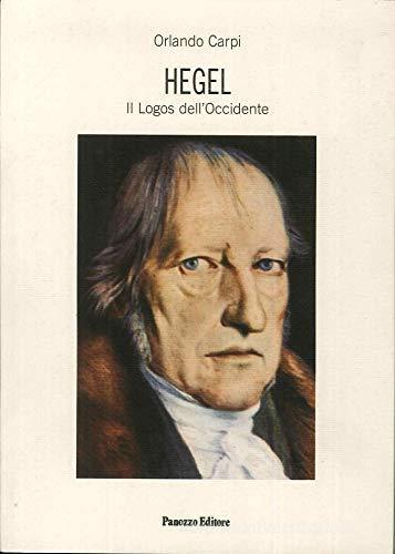 Hegel. Il logos dell'Occidente di Orlando Luca Carpi edito da Panozzo Editore