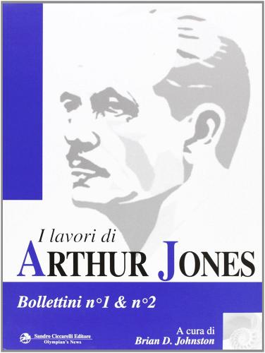 I lavori di Arthur Jones di Brian D. Johnston edito da La Libreria di Olympian's News
