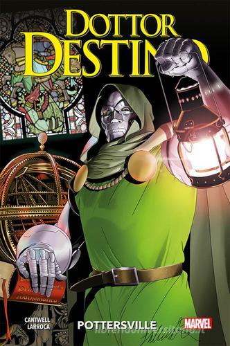 Dottor Destino vol.1 di Christopher Cantwell, Salvador Larroca edito da Panini Comics