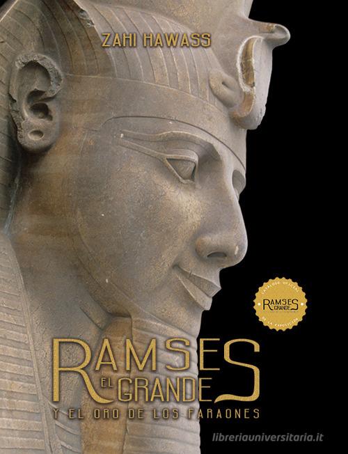 Ramses the great and the gold of the pharaohs. Ediz. illustrata di Zahi Hawass edito da Laboratoriorosso