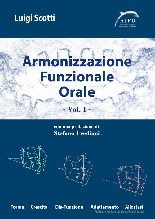 Armonizzazione funzionale orale di Luigi Scotti edito da Associazione Italiana Funzionalisti Orofacciali