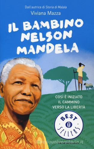 Il bambino Nelson Mandela di Viviana Mazza edito da Mondadori