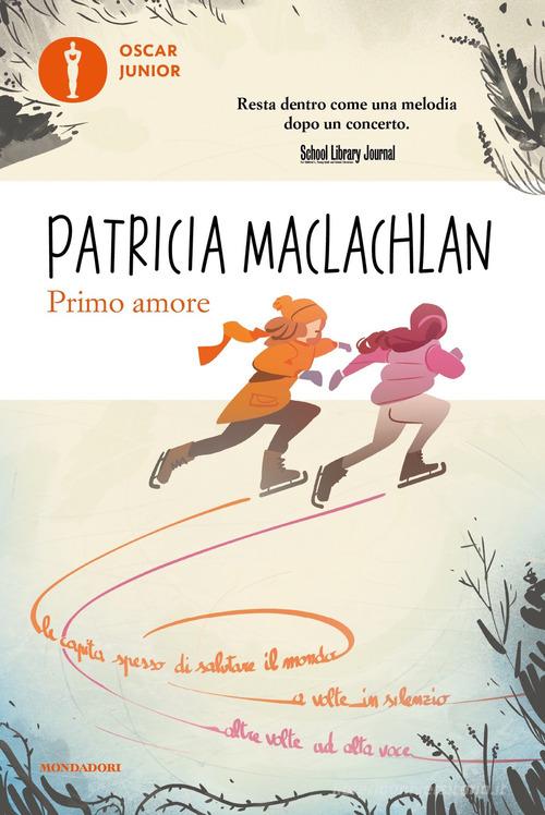 Primo amore di Patricia MacLachlan edito da Mondadori