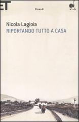 Riportando tutto a casa di Nicola Lagioia edito da Einaudi