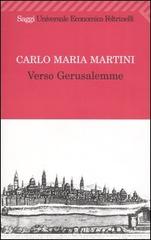 Verso Gerusalemme di Carlo Maria Martini edito da Feltrinelli