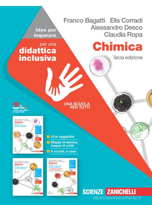 Chimica. Idee per imparare. Per le Scuole superiori. Con Contenuto digitale (fornito elettronicamente) di Franco Bagatti, Elis Corradi, Alessandro Desco edito da Zanichelli