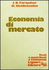 Economia di mercato di J. D. Farquhar, K. Heidensohn edito da Liguori