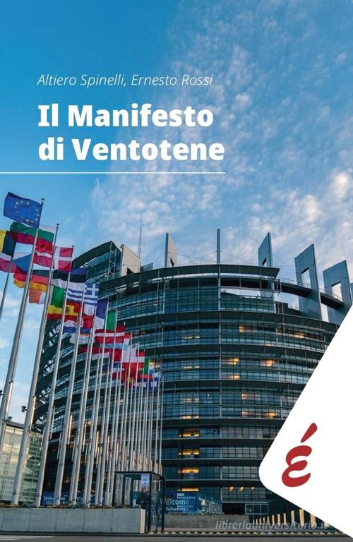 Il manifesto di Ventotene di Altiero Spinelli, Ernesto Rossi edito da Edizioni Epoké