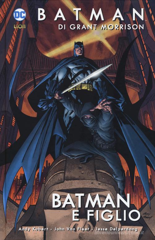 Batman e figlio. Batman vol.1 di Grant Morrison, Andy Kubert, John Van Fleet edito da Lion