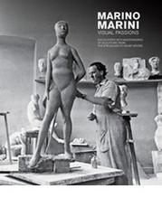 Marino Marini. Visual passions. Encounters with masterworks of sculpture from the etruscans to Henry Moore edito da Silvana