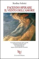 Facendo spirare il vento dell'amore di Nardina Federici edito da L'Autore Libri Firenze