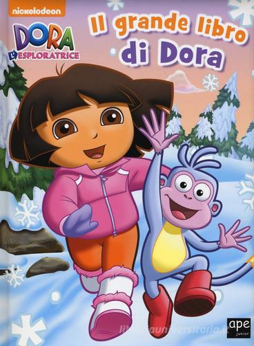 Il grande libro di Dora. Dora l'esploratrice. Ediz. illustrata edito da Ape Junior