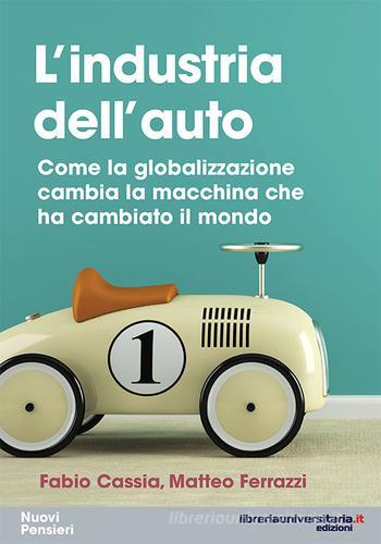 L' industria dell'auto di Fabio Cassia, Matteo Ferrazzi edito da libreriauniversitaria.it