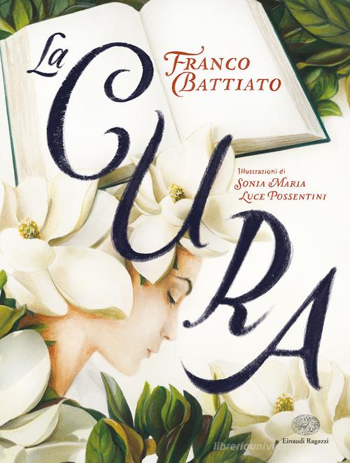 La cura. Ediz. a colori di Franco Battiato edito da Einaudi Ragazzi