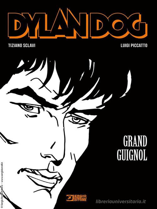 Dylan Dog. Grand Guignol di Tiziano Sclavi edito da Sergio Bonelli Editore