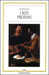 I riti profani di Claude Rivière edito da Armando Editore