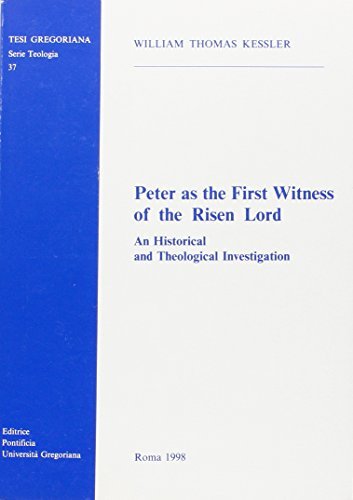 Peter as the first witness of the risen Lord. An historical and theological investigation di William T. Kessler edito da Pontificia Univ. Gregoriana