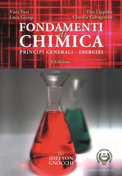 Fondamenti di chimica. Principi generali, esercizi di Vieri Fusi, Luca  Giorgi con Spedizione Gratuita - 9788879477857 in Chimica