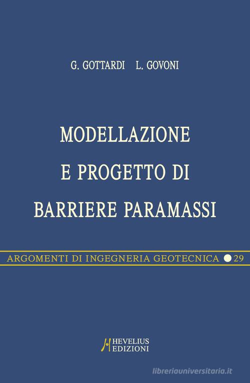 Modellazione e progetto di barriere paramassi di Guido Gottardi, Laura Govoni edito da Hevelius