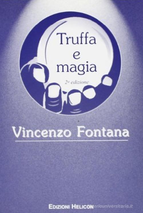 Truffa e magia di Vincenzo Fontana edito da Helicon