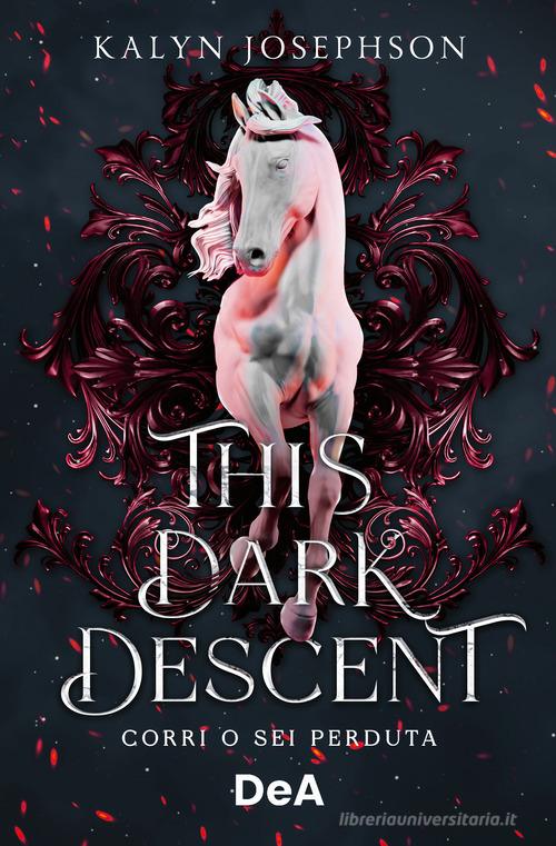 This dark descent. Corri o sei perduta di Kalyn Josephson - 9791221207859  in Fantasy