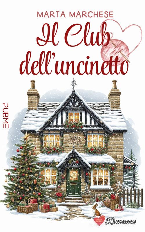 Libro Il club dell'uncinetto di Marta Marchese Un cuore per capello di PubMe