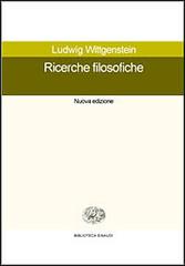 Ricerche filosofiche di Ludwig Wittgenstein edito da Einaudi