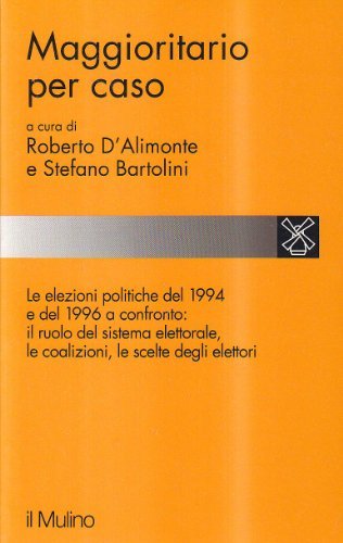 Maggioritario per caso. Le elezioni politiche del 1996 edito da Il Mulino