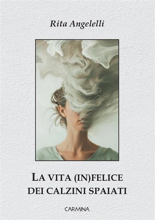 La vita (in)felice dei calzini spaiati di Rita Angelelli edito da Le Mezzelane Casa Editrice