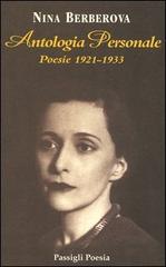 Antologia personale. Poesie 1921-1933. Testo russo a fronte di Nina Berberova edito da Passigli