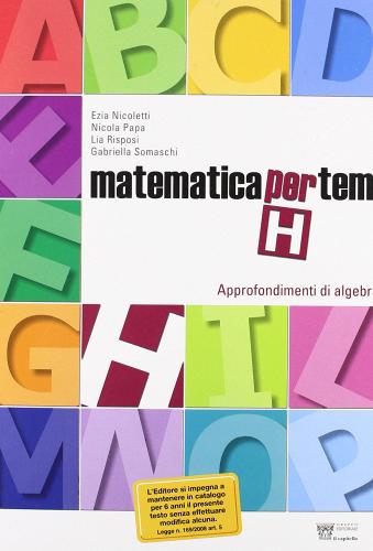 Matematica per temi. Modulo H: Approfondimenti di algebra. Per le Scuole superiori di E. Nicoletti, N. Papa, L. Rispoli edito da Il Capitello