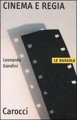 Cinema e regia di Leonardo Gandini edito da Carocci