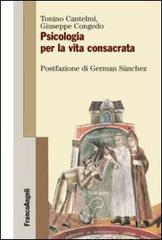 Psicologia per la vita consacrata di Tonino Cantelmi, Giuseppe Congedo edito da Franco Angeli